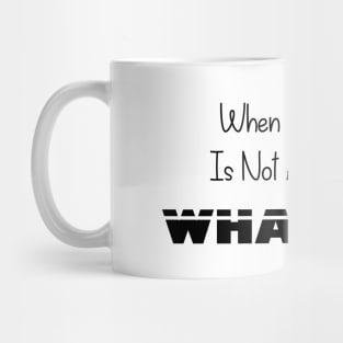 Whatever - Black Mug